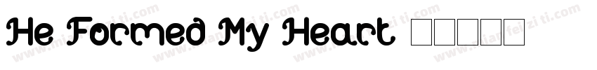 He Formed My Heart字体转换